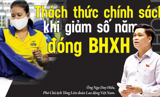 Thách thức chính sách khi giảm số năm đóng BHXH