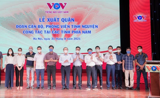 Đoàn cán bộ, phóng viên VOV xuất quân vào tâm dịch phía Nam công tác