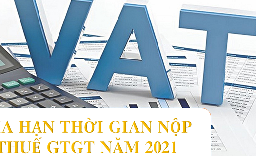 Sắp hết thời gian gia hạn nộp thuế giá trị gia tăng kỳ tháng 3 và quý I năm 2021